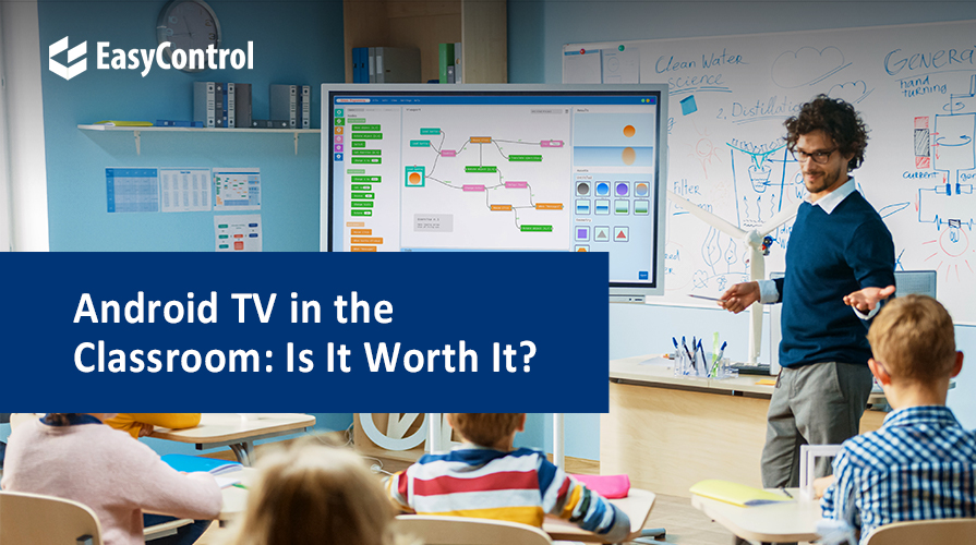 EasyControl MDM: The Ultimate Android TV Management Solution for Educational Institutions