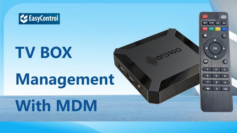 Customer Success Story: How EasyControl Transforms TV Box Management with Advanced MDM Solutions