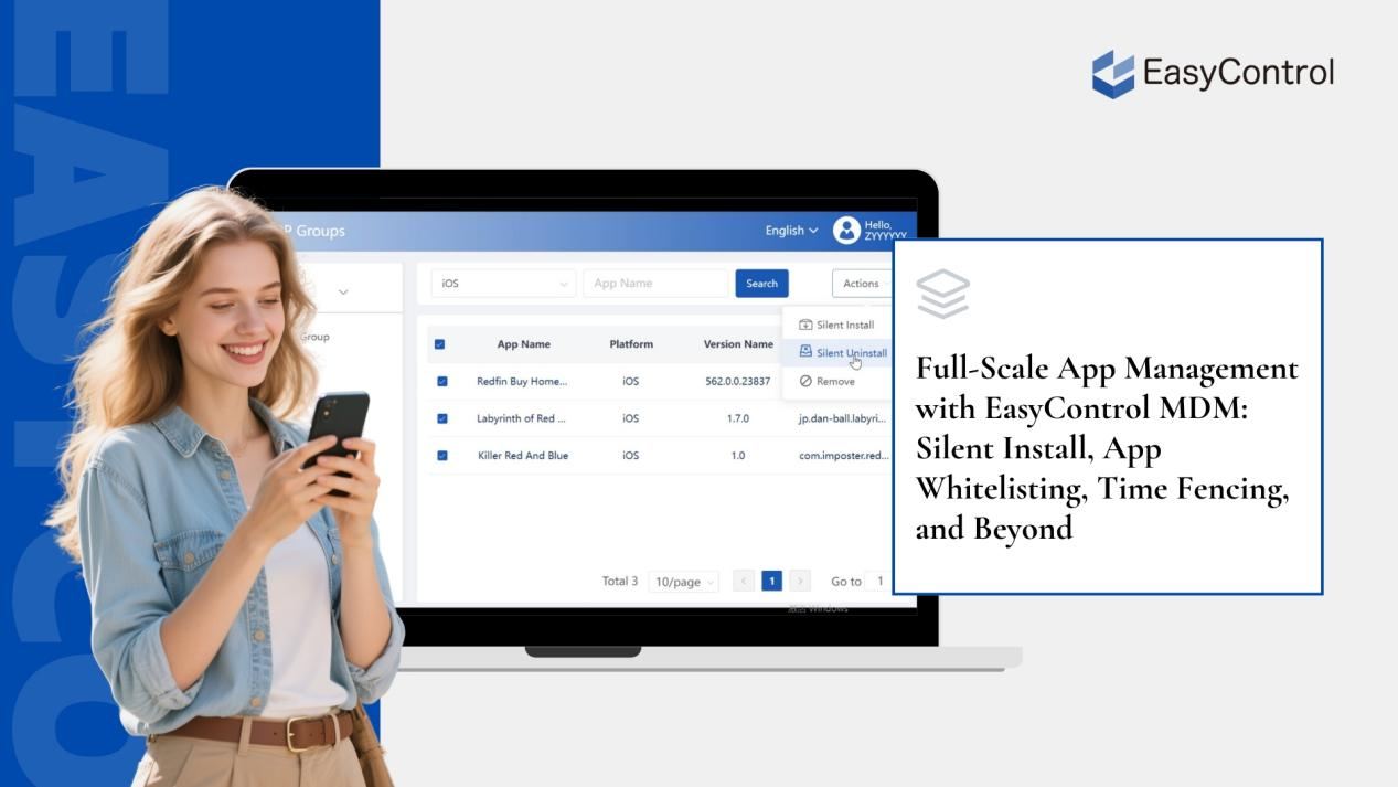 App Management with EasyControl MDM: Silent Install, App Whitelisting, Time Fencing, and Beyond