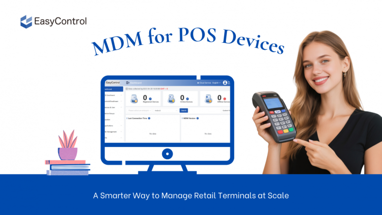MDM for POS Devices: A Smarter Way to Manage Retail Terminals at Scale