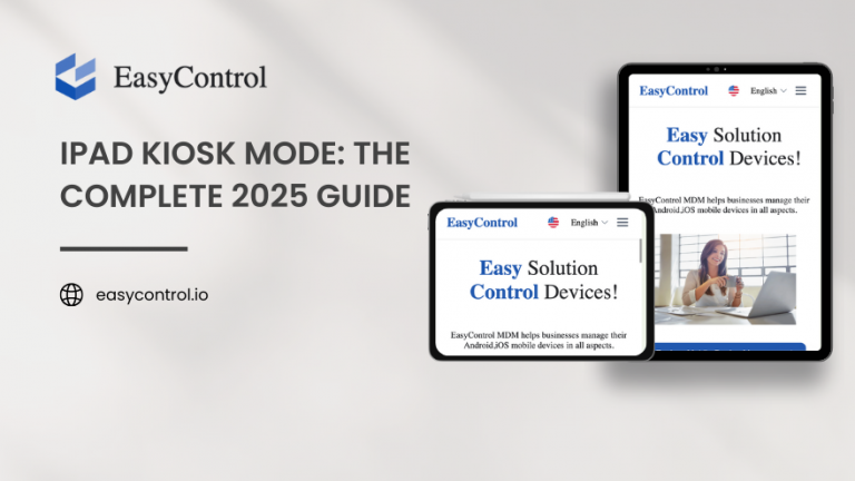 iPad Kiosk Mode: The Complete 2025 Guide