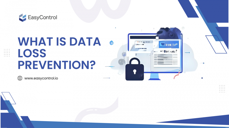What Is Data Loss Prevention? The  Ultimate MDM-Powered Strategy to Stop Data Leaks