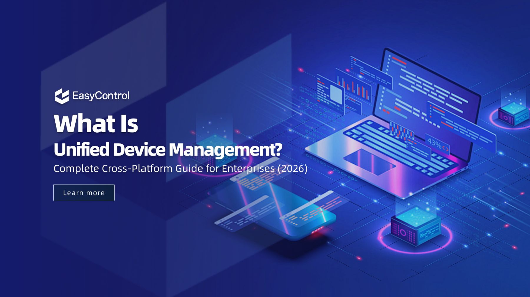 What Is Unified Device Management? Cross-Platform Guide (2026)